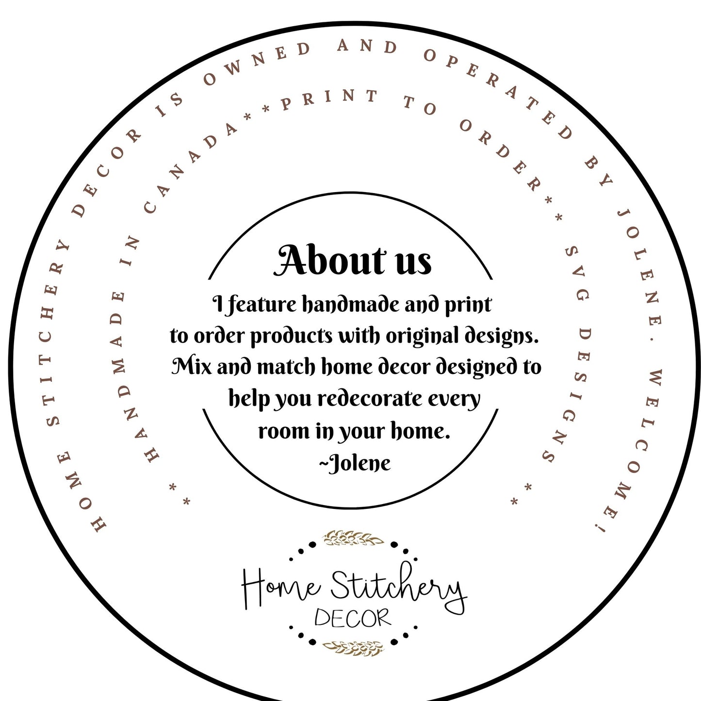 About us, Home Stitchery Decor is located in Calgary Alberta, Canada. We feature handmade and print to order products featuring our own original art work. Mix and match collections of home decor.