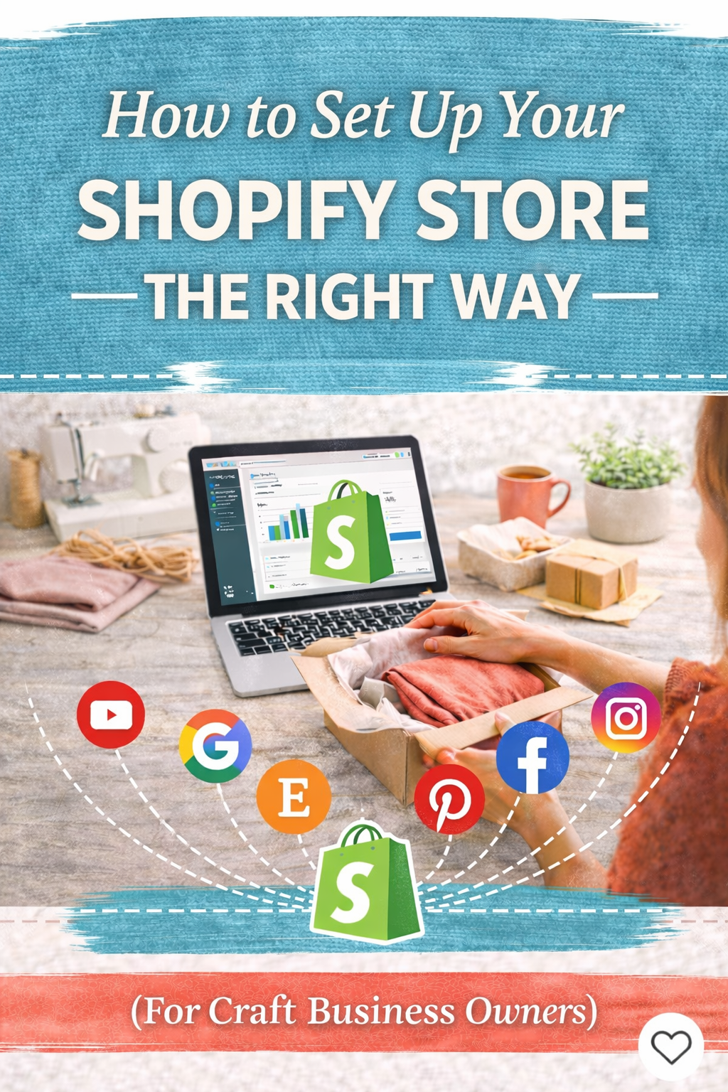 How to Set Up Your Shopify Store the Right Way (For Craft Business Owners)