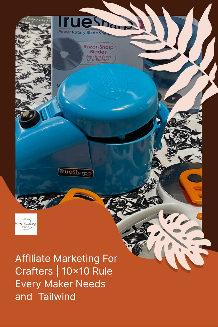 Affiliate Marketing For Crafters, 10x10 Product Rules to Increase Revenue.