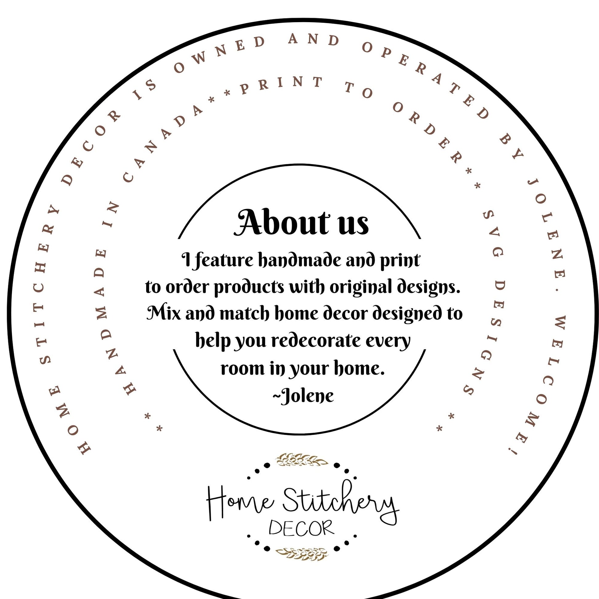 Home Stitchery Decor About Us.  We feature handmade and print to order products. Mix and match home decor that's giftable for every occassion.